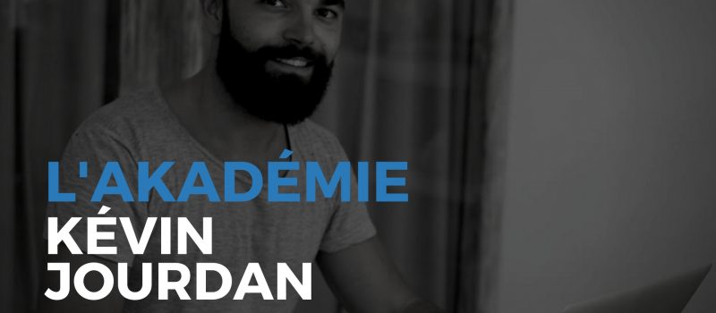 L’aKadémie de Kévin Jourdan : une formation « site de niche » très enrichissante !